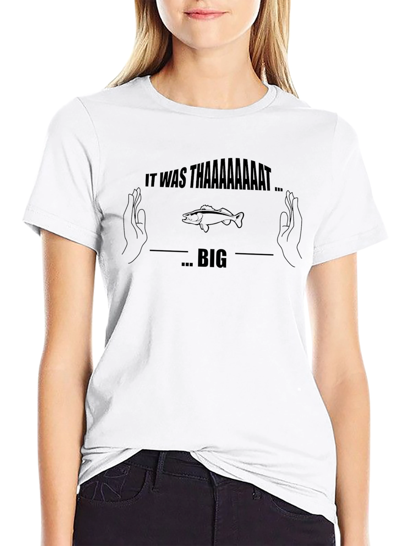 It Was Thaaaaaaat Big Fish T-Shirt