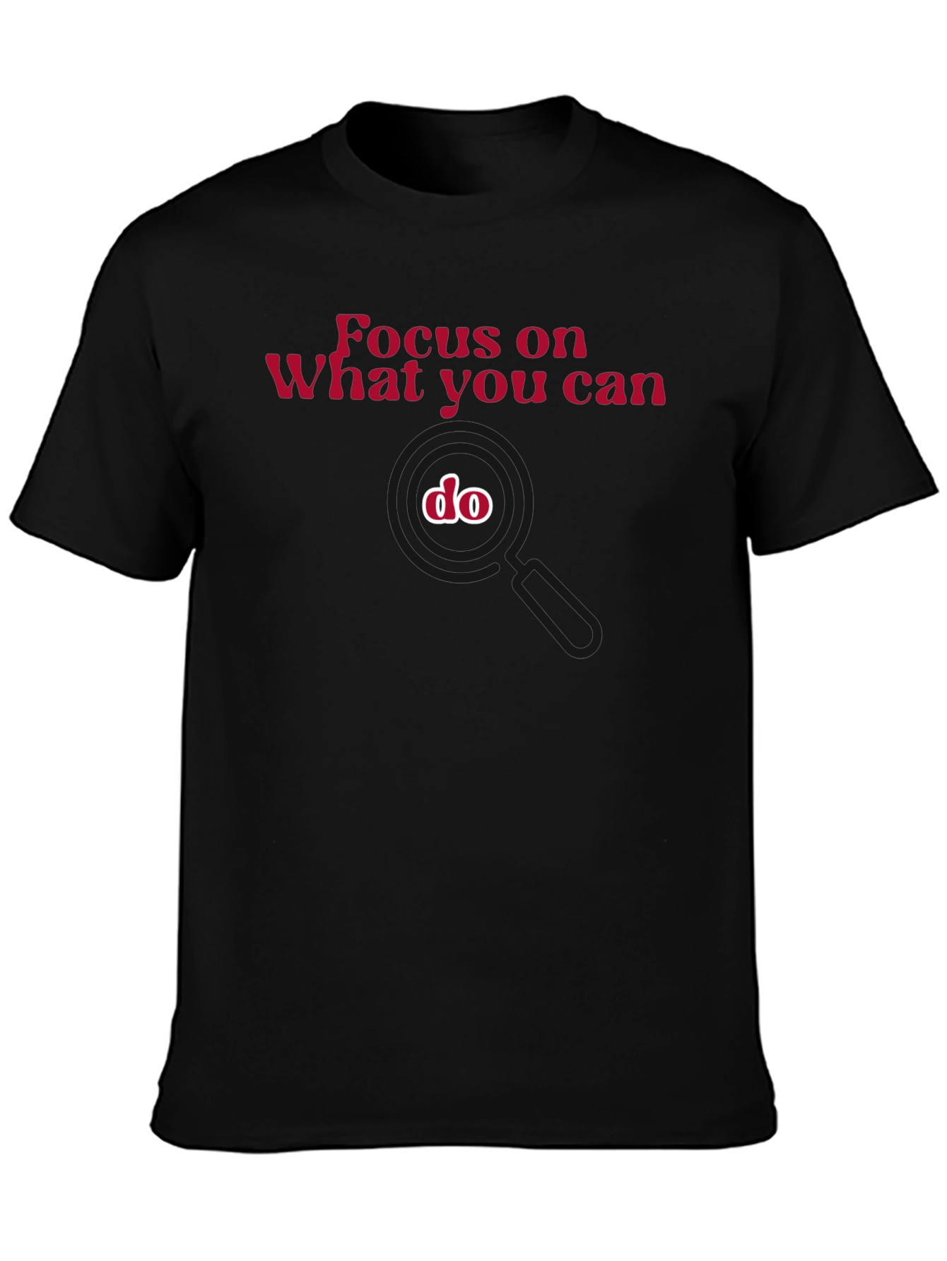 Focus On What You Can Do T-Shirt