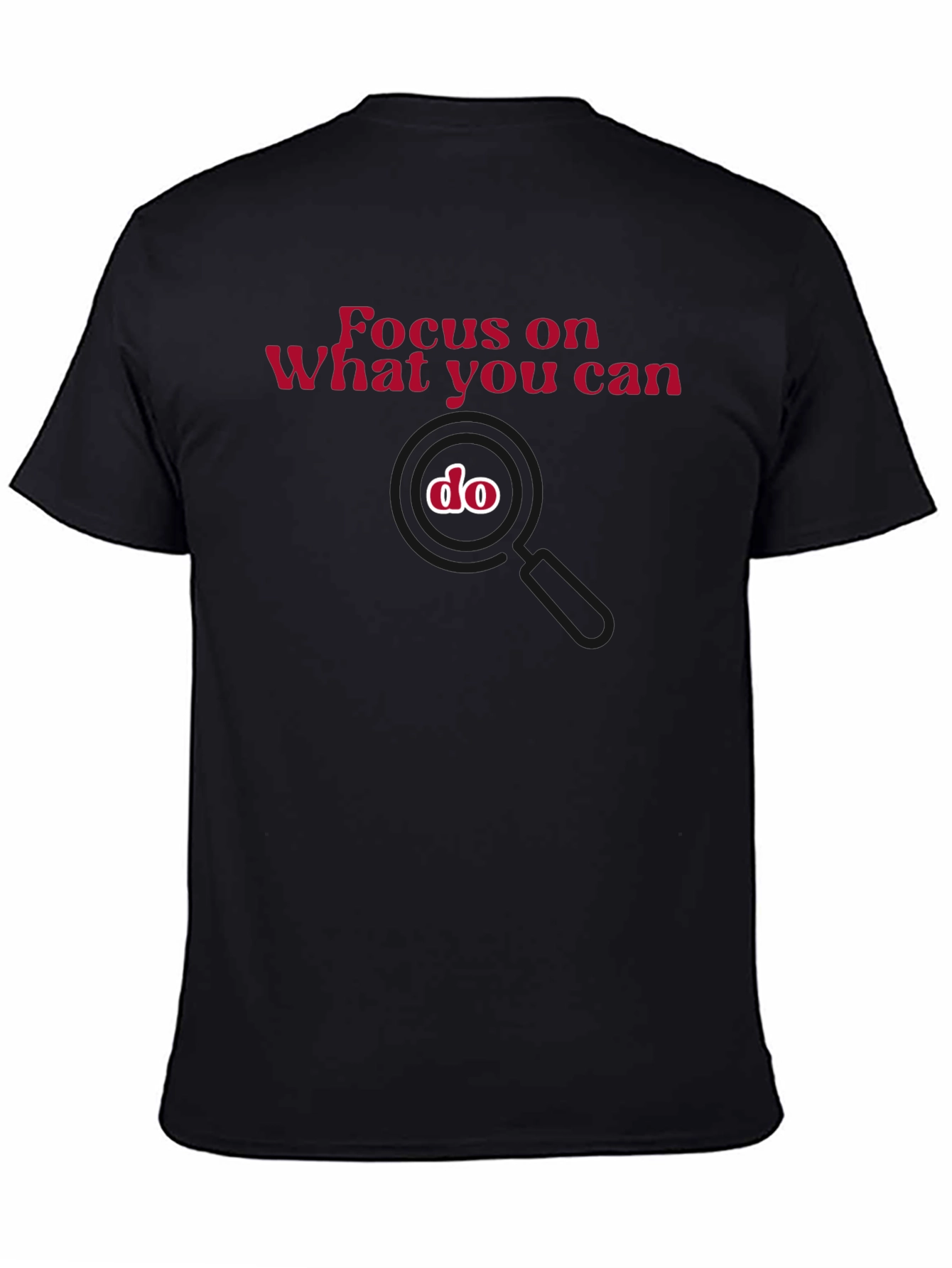 Focus On What You Can Do T-Shirt