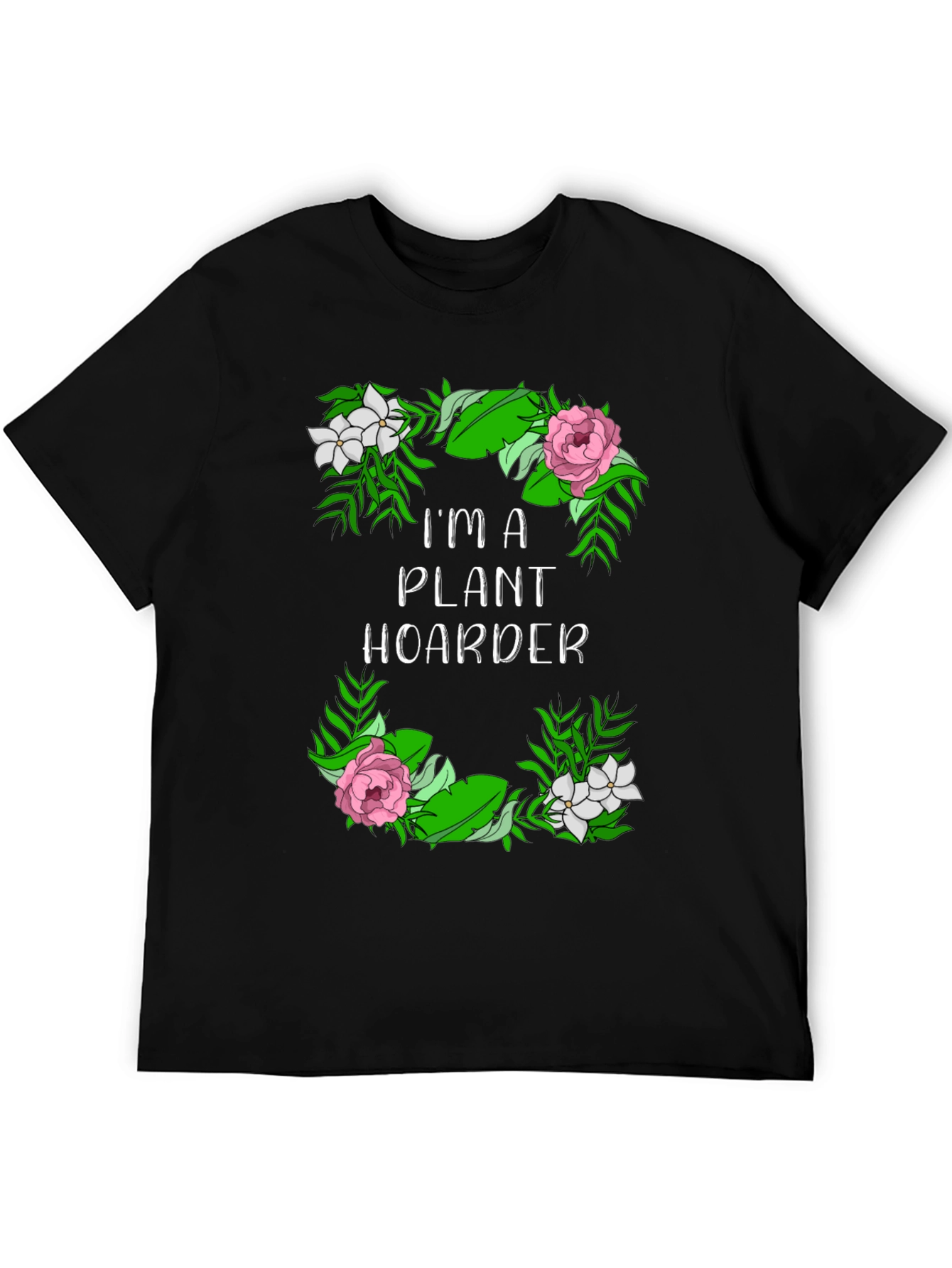 Im a Plant Hoarder Graphic T-Shirt