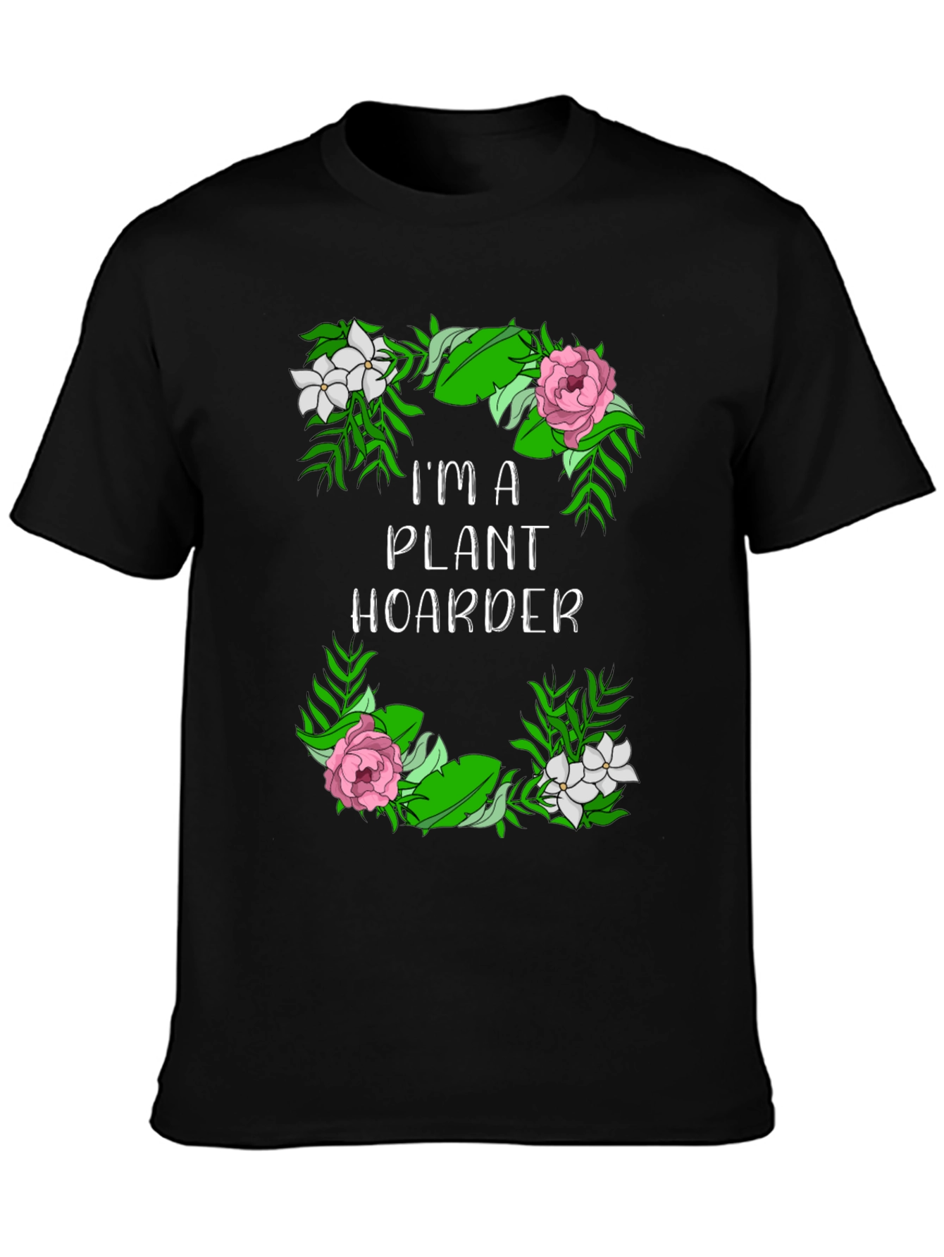 Im a Plant Hoarder Graphic T-Shirt