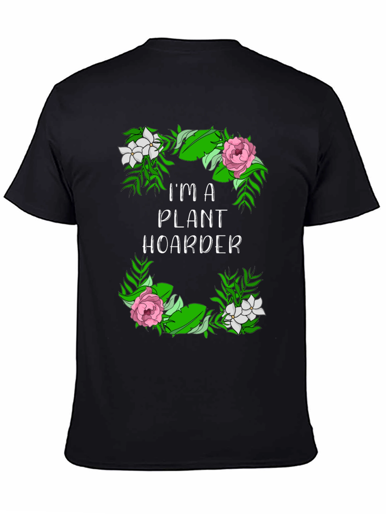 Im a Plant Hoarder Graphic T-Shirt
