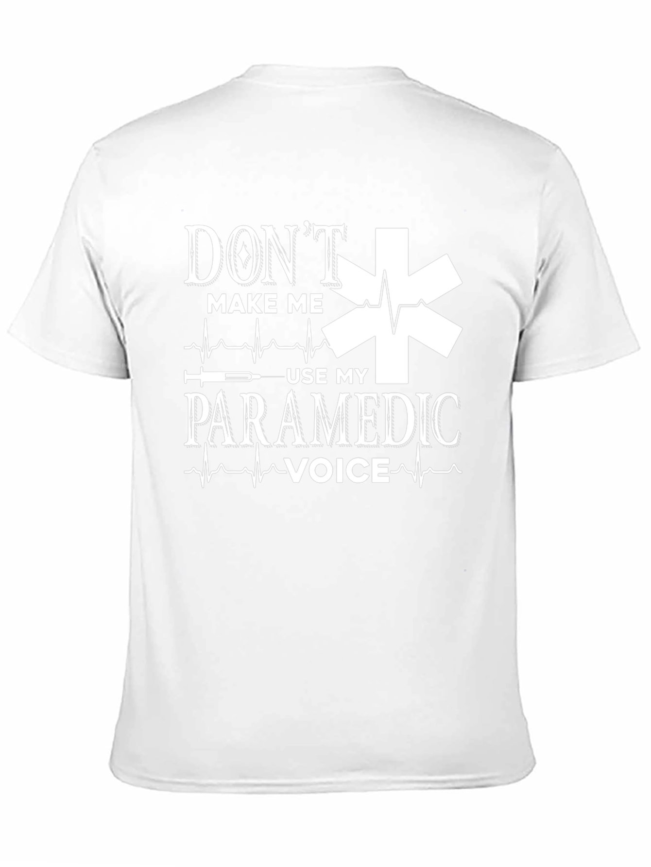 Dont Make Me Use My Paramedic Voice Graphic T-Shirt