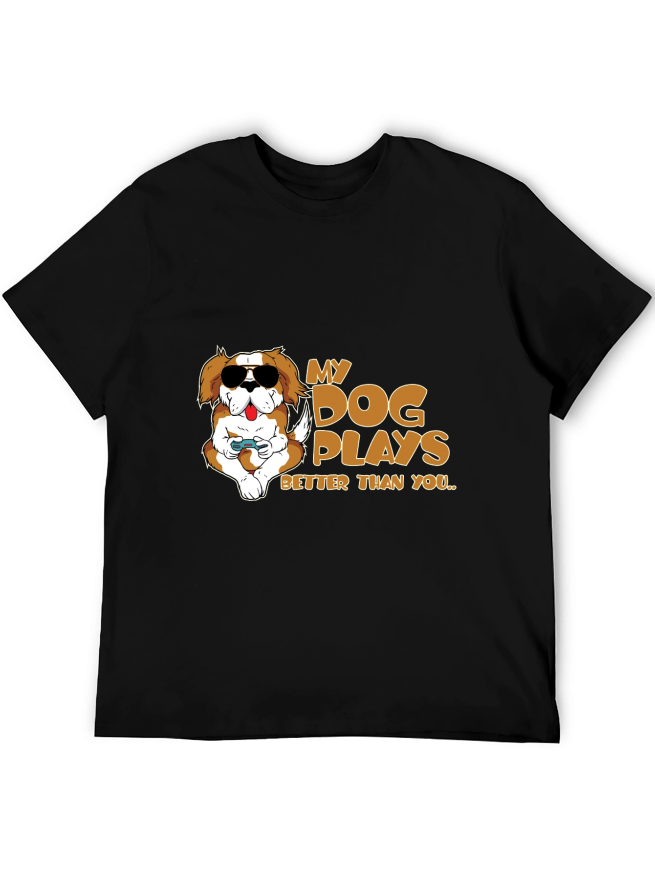 My Dog Plays Better Than You Graphic T-Shirt