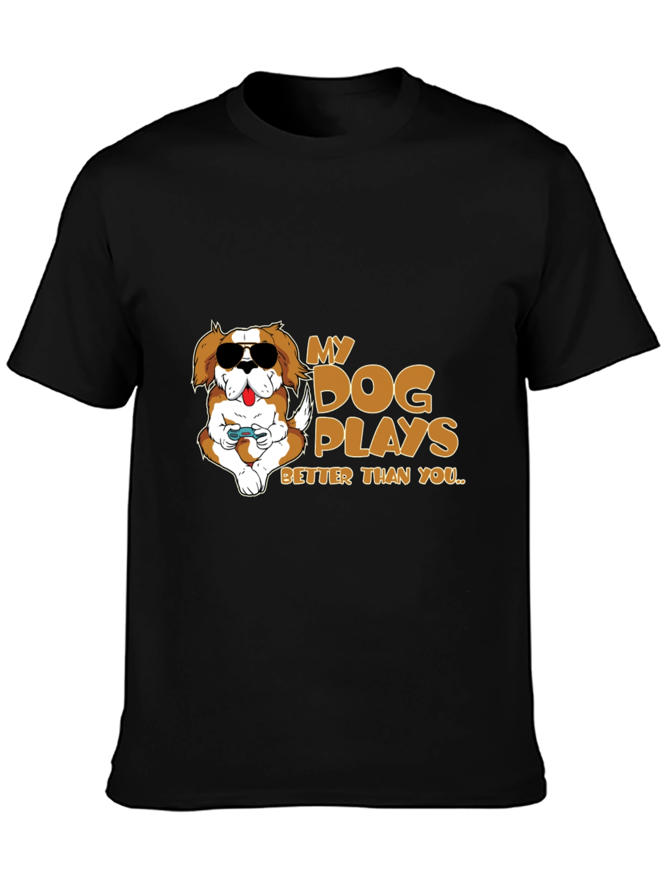 My Dog Plays Better Than You Graphic T-Shirt