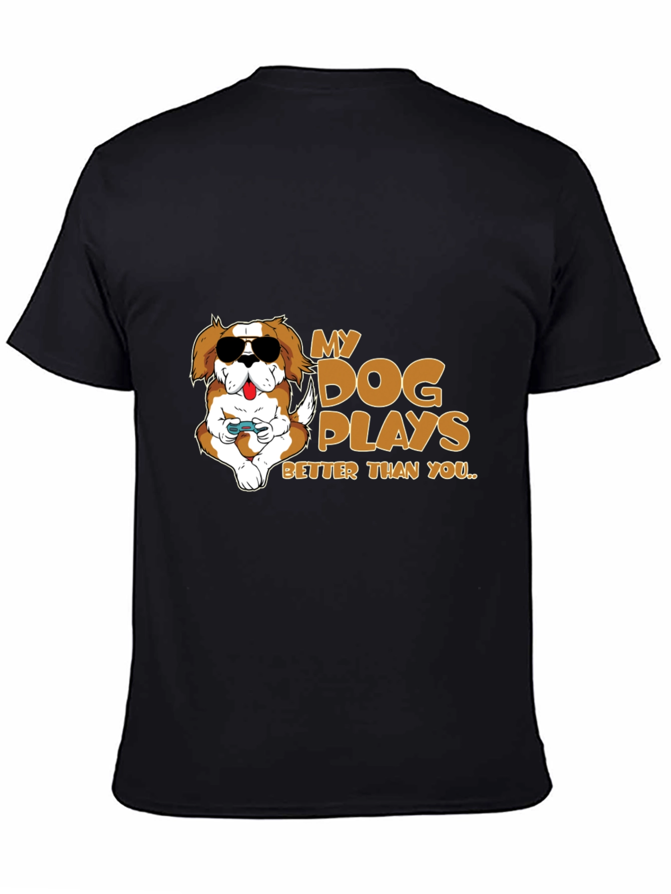 My Dog Plays Better Than You Graphic T-Shirt