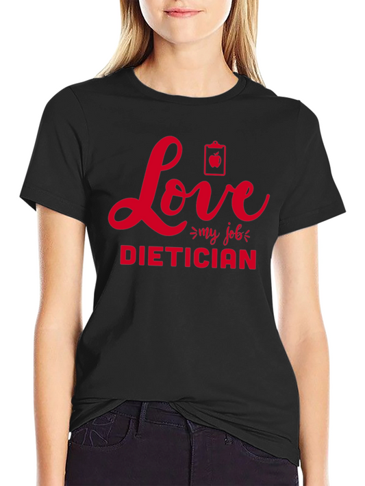 Love My Job Dietician T-Shirt