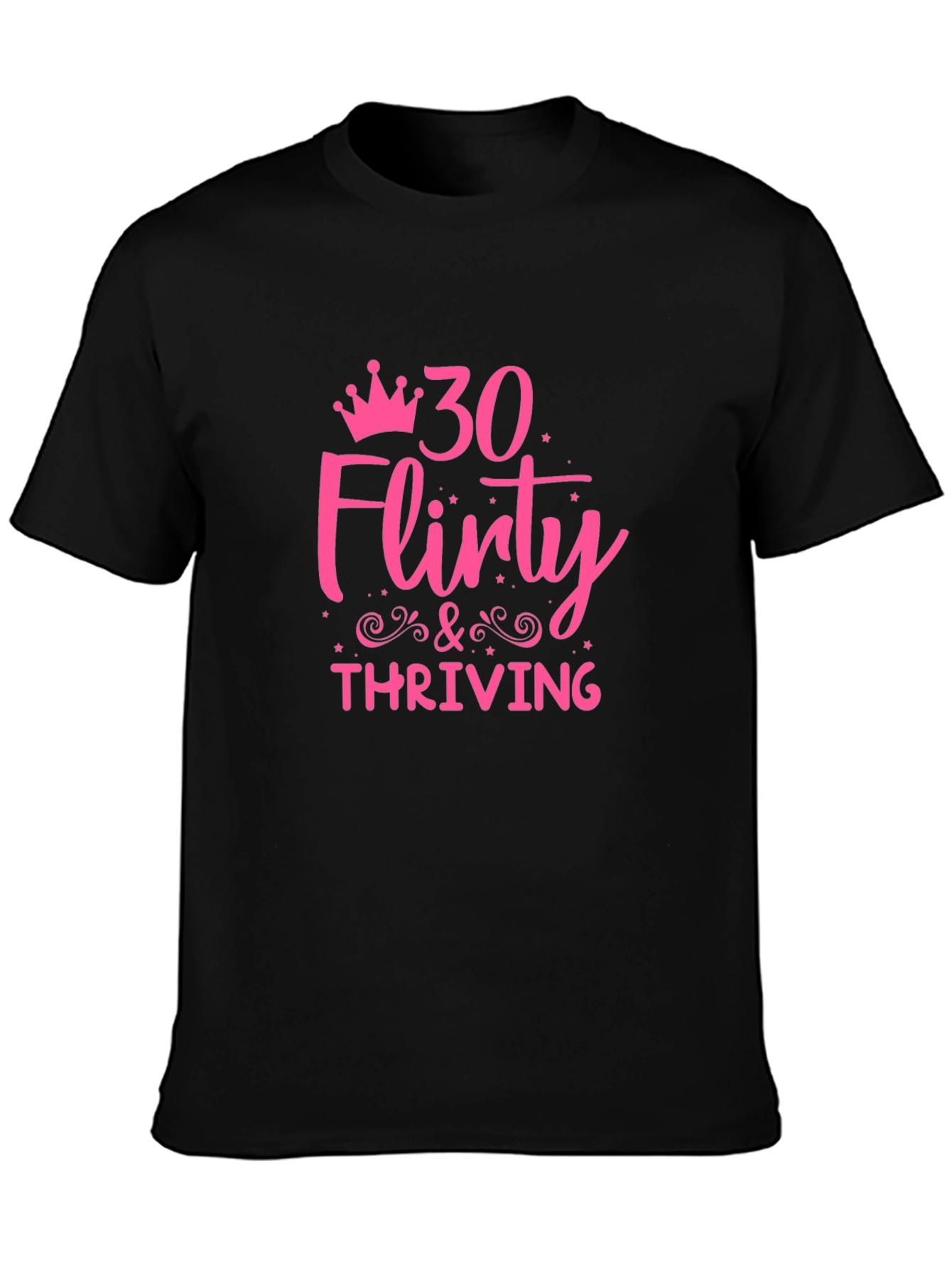 30 Flirty & Thriving Graphic Tee - Birthday Shirt