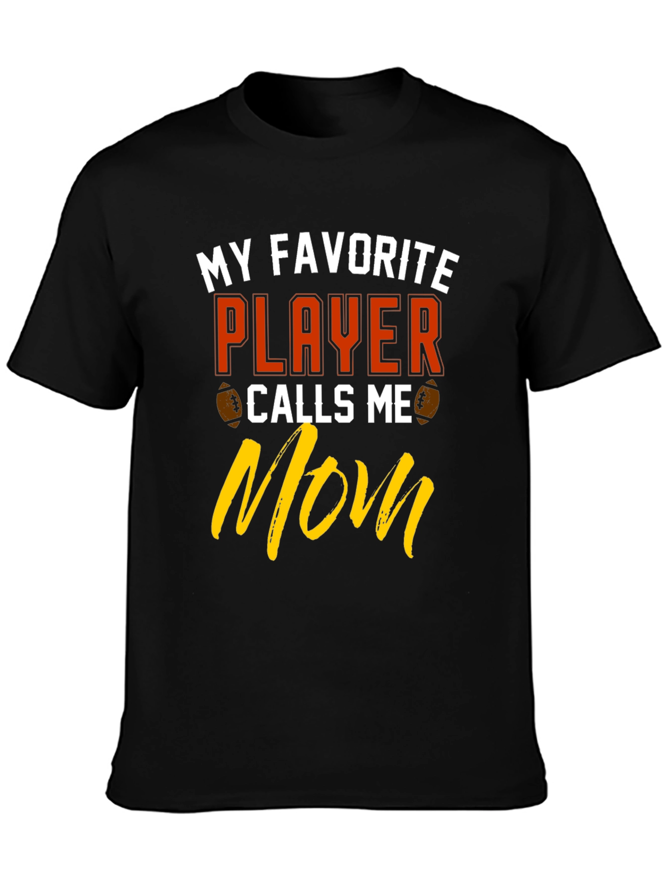 My Favorite Player Calls Me Mom T-Shirt