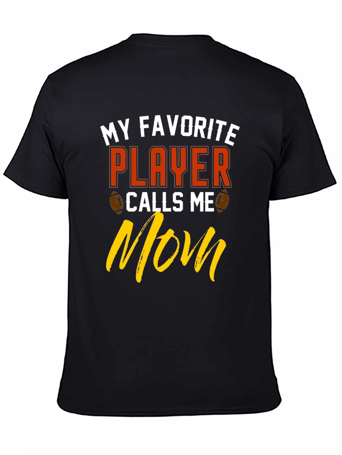 My Favorite Player Calls Me Mom T-Shirt