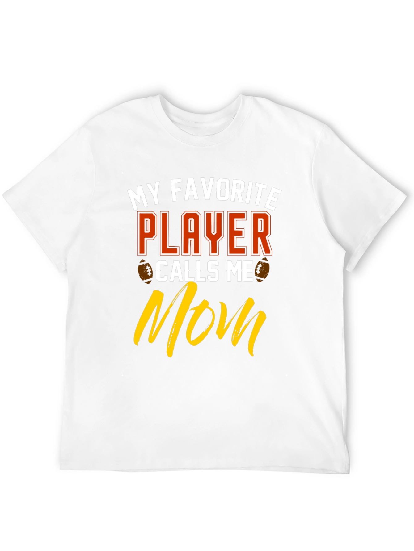 My Favorite Player Calls Me Mom T-Shirt