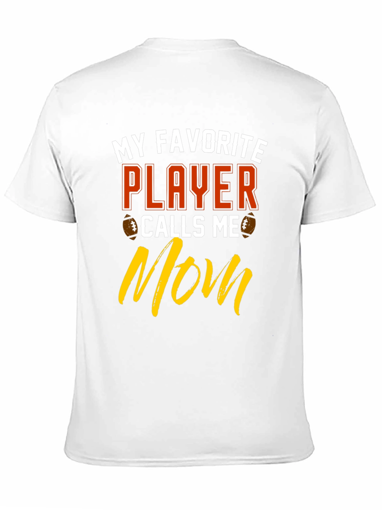 My Favorite Player Calls Me Mom T-Shirt