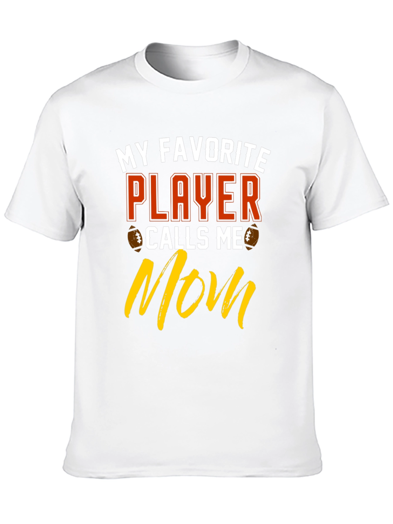My Favorite Player Calls Me Mom T-Shirt