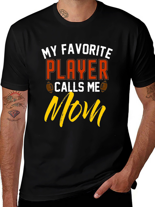 My Favorite Player Calls Me Mom T-Shirt