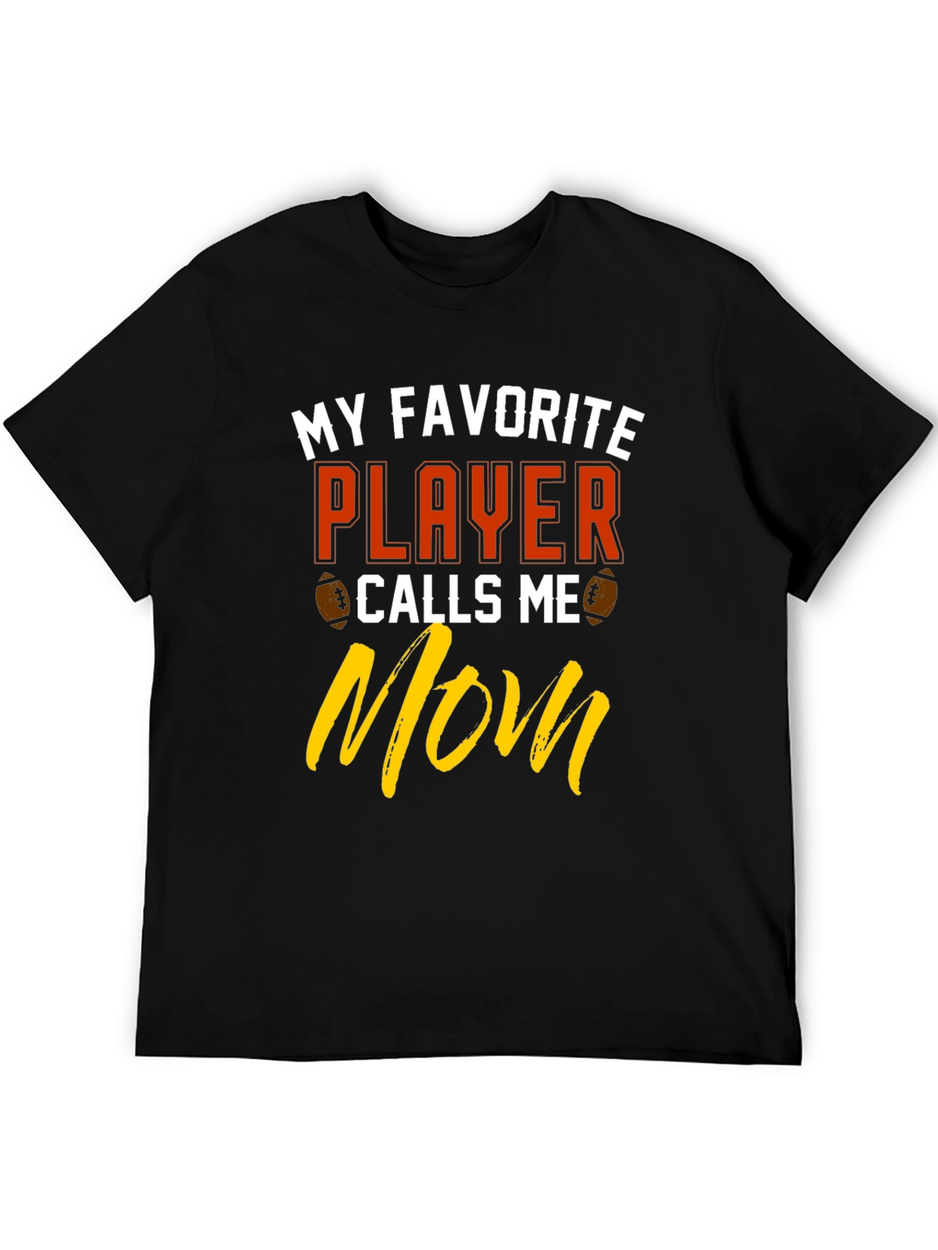 My Favorite Player Calls Me Mom T-Shirt