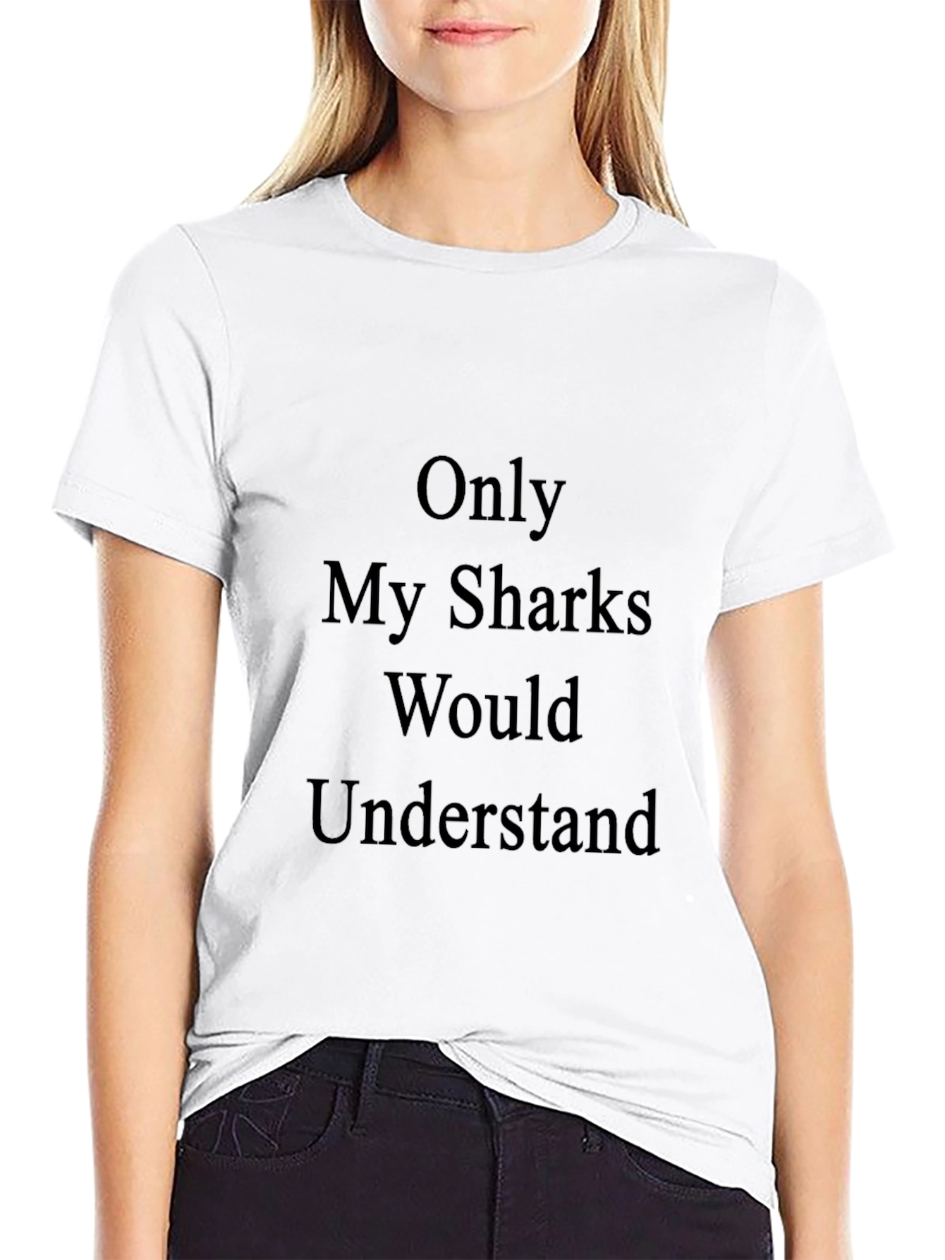 Only My Sharks Would Understand Tee