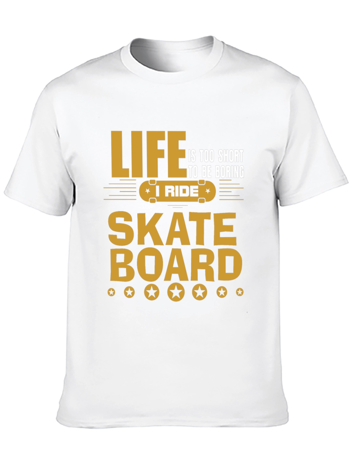 Life is too short T-shirt Skateboard Graphic Tee