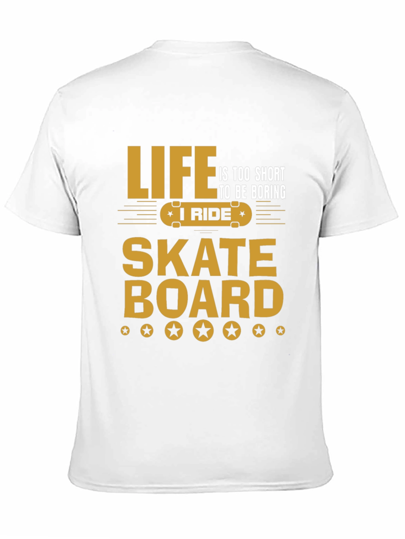 Life is too short T-shirt Skateboard Graphic Tee