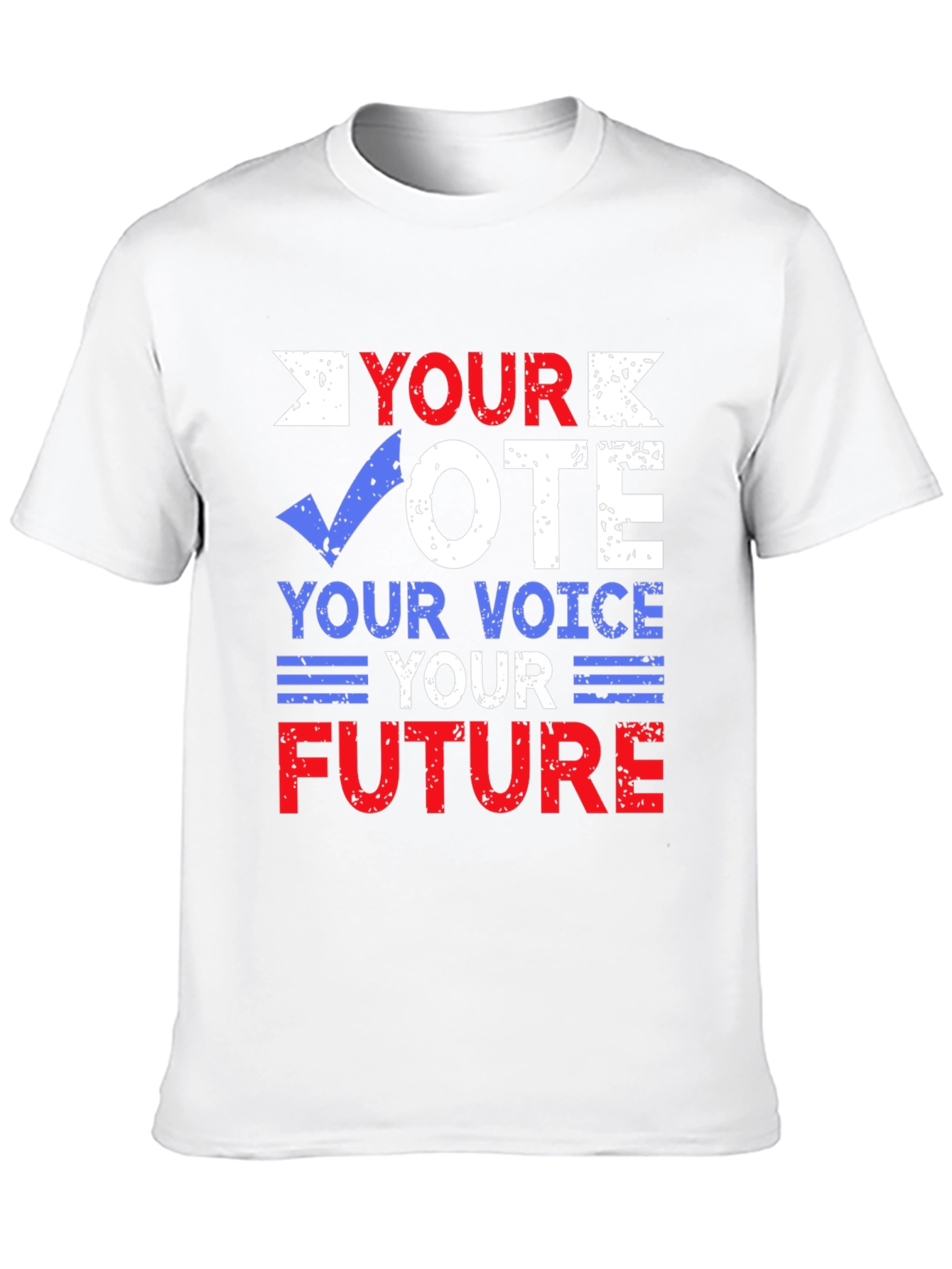 Vote T-Shirt: Your Vote Your Voice Your Future