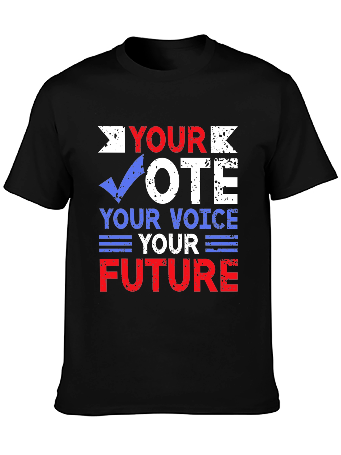 Vote T-Shirt: Your Vote Your Voice Your Future