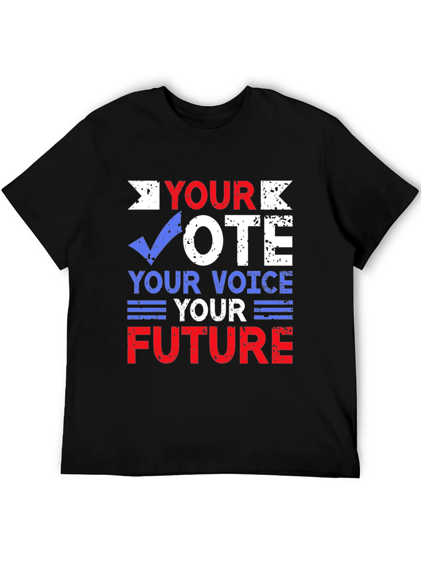 Vote T-Shirt: Your Vote Your Voice Your Future