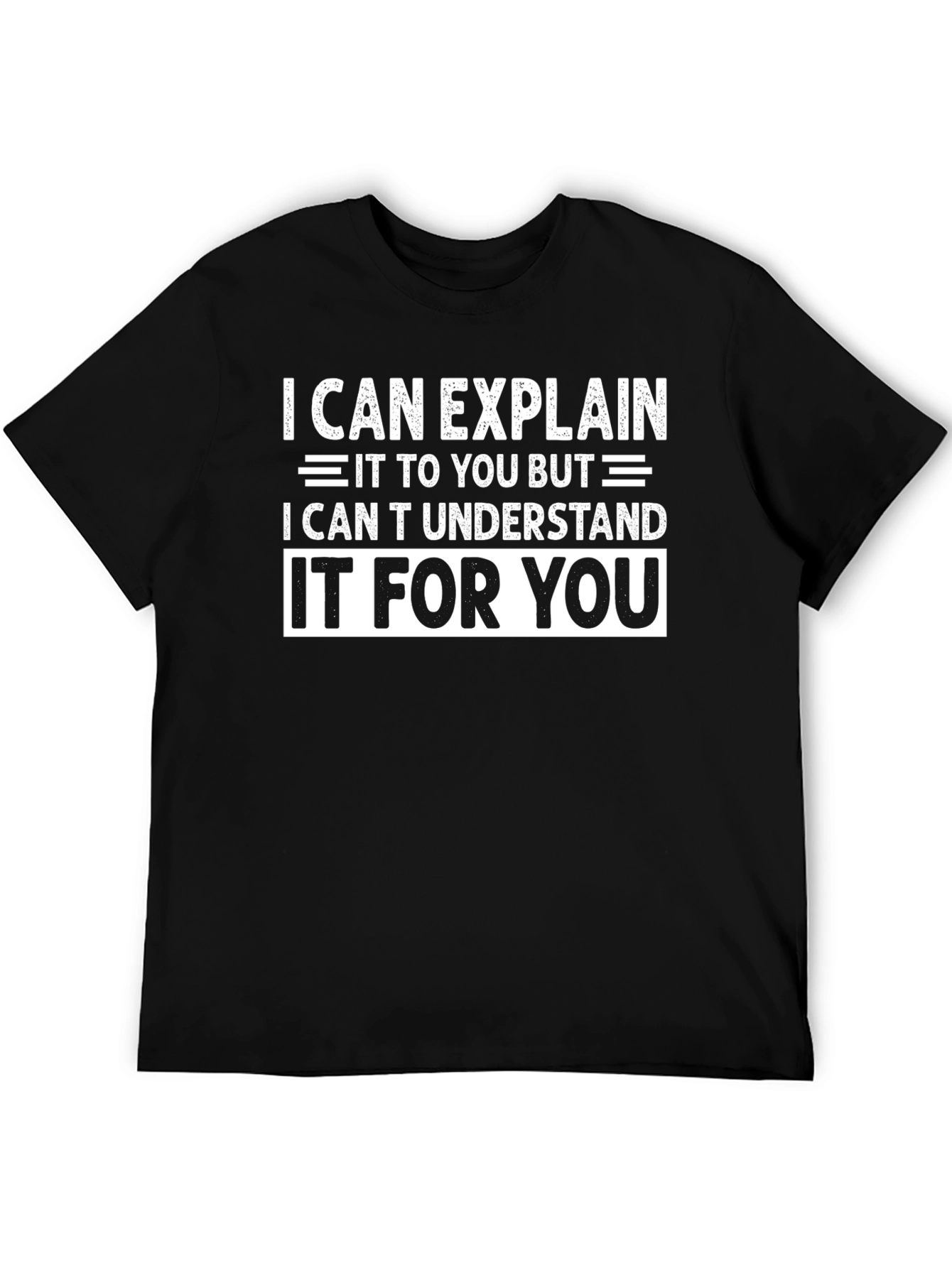 I Can Explain T-Shirt Funny Sarcastic Tee