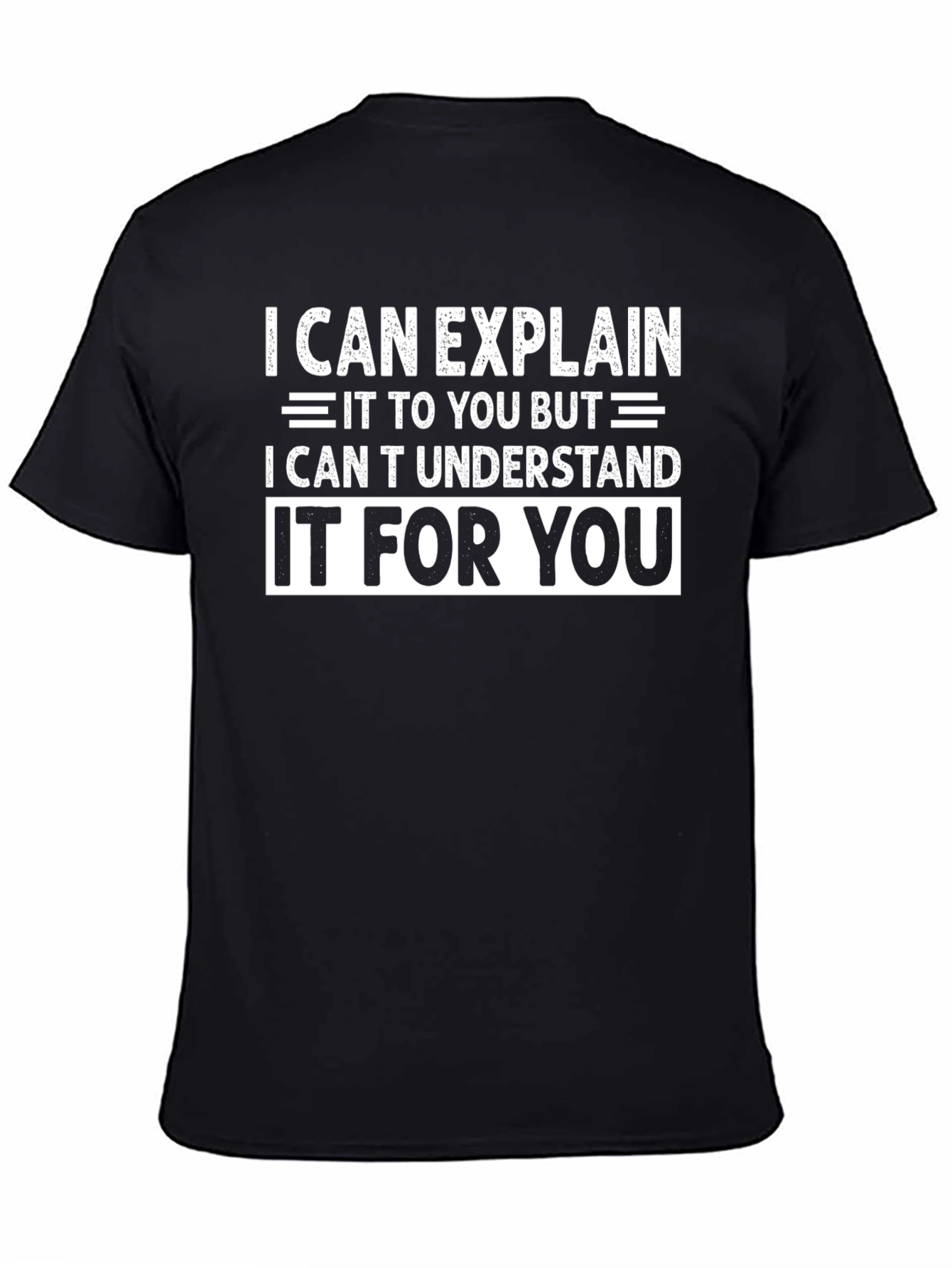 I Can Explain T-Shirt Funny Sarcastic Tee