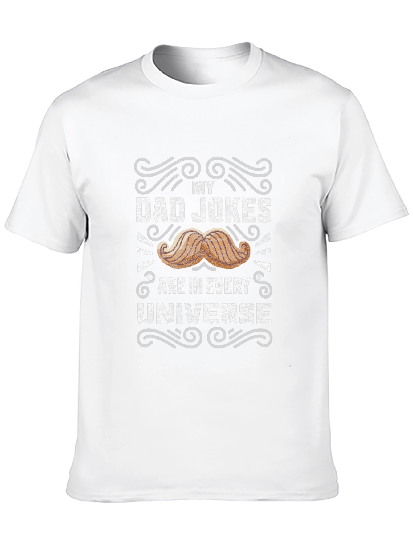 My Dad Jokes Are In Every Universe T-Shirt