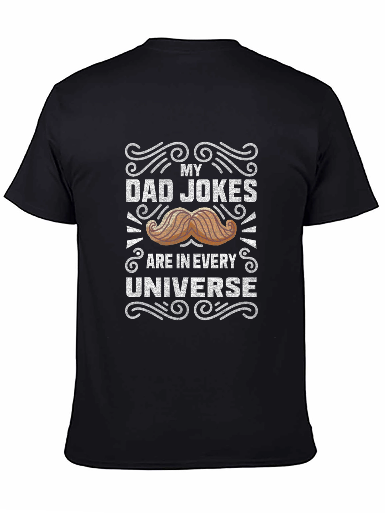 My Dad Jokes Are In Every Universe T-Shirt