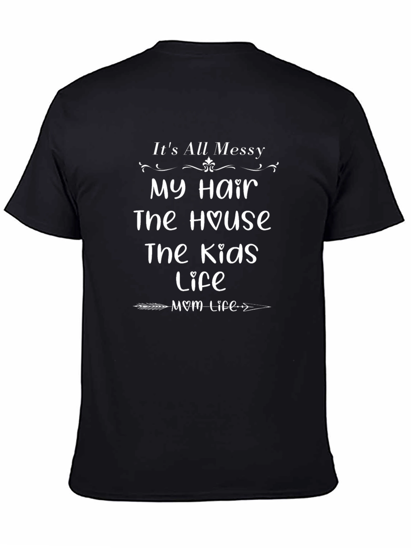 Messy Mom Life T-Shirt - Humorous Womens Tee