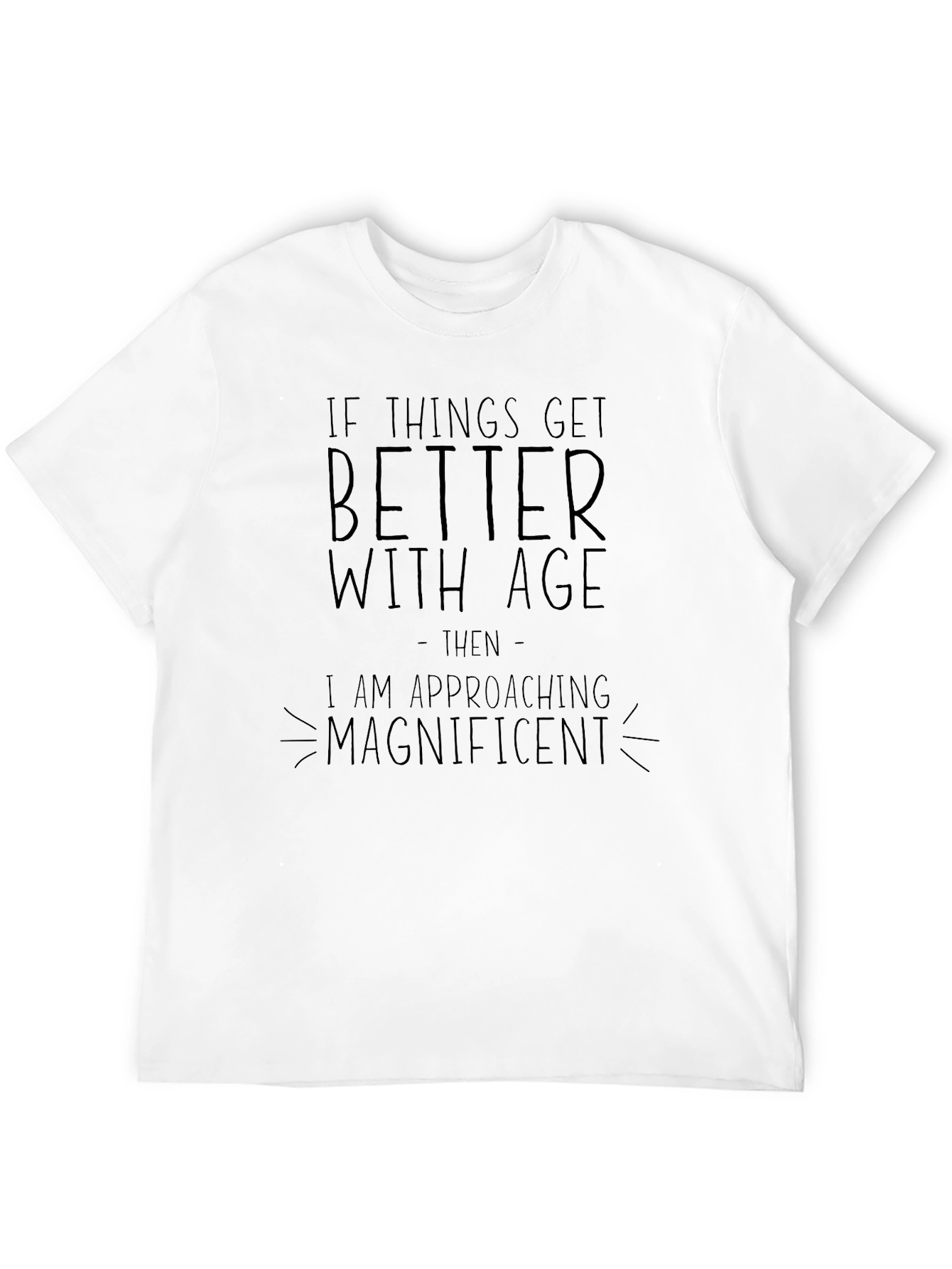 Funny Sarcastic Magnificent Black T-Shirt