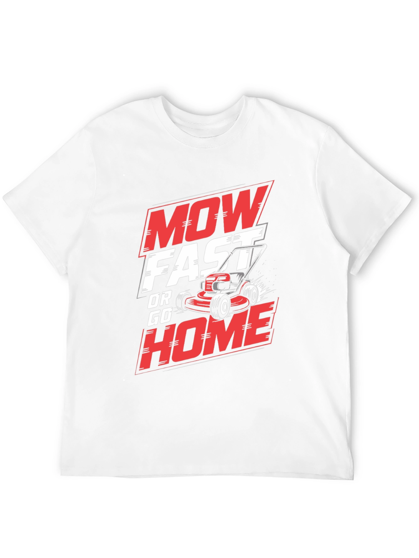 Mow Fast or Go Home Graphic T-Shirt