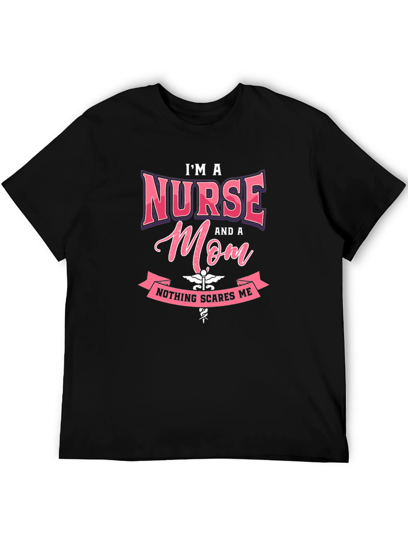 Im A Nurse and a Mom T-Shirt