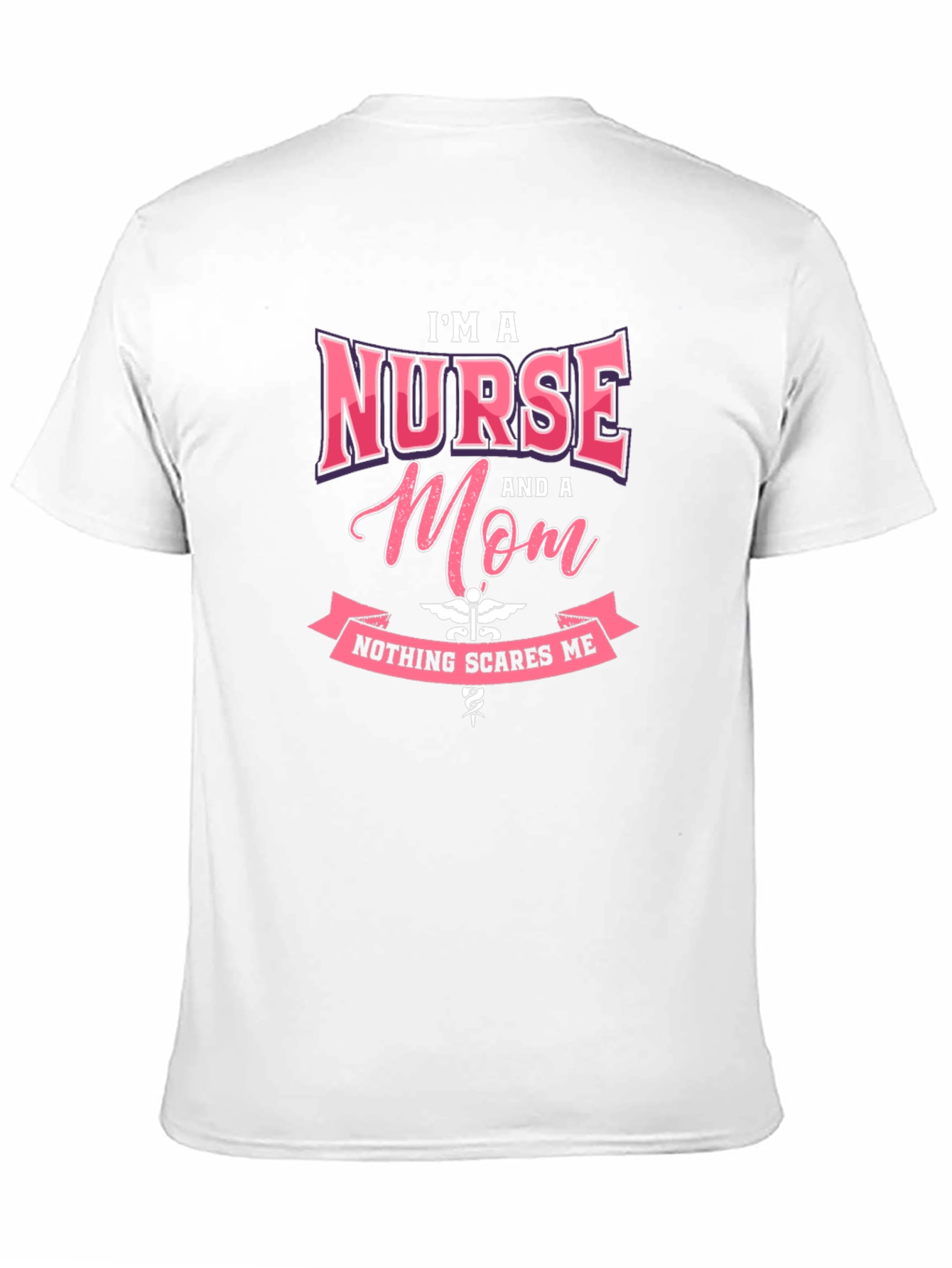 Im A Nurse and a Mom T-Shirt