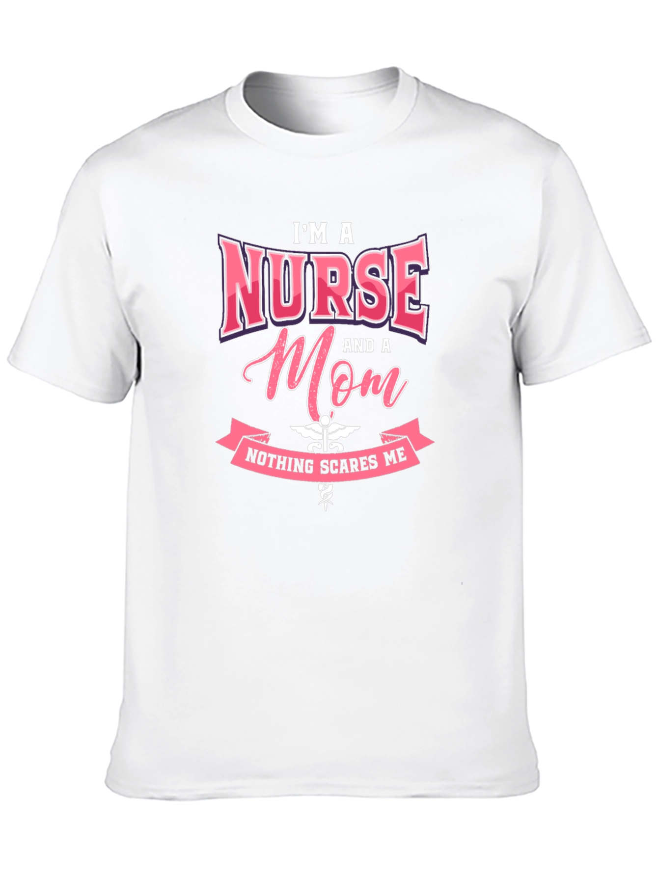 Im A Nurse and a Mom T-Shirt