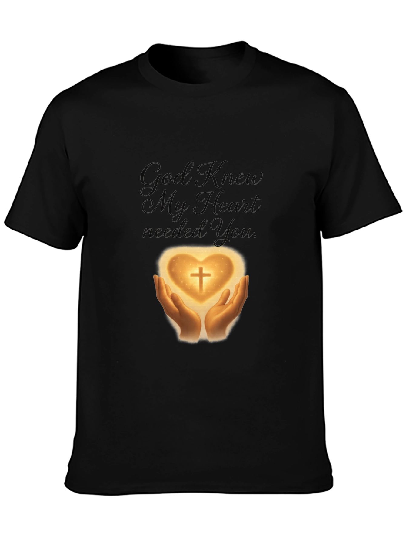 God Knew My Heart Needed You T-Shirt