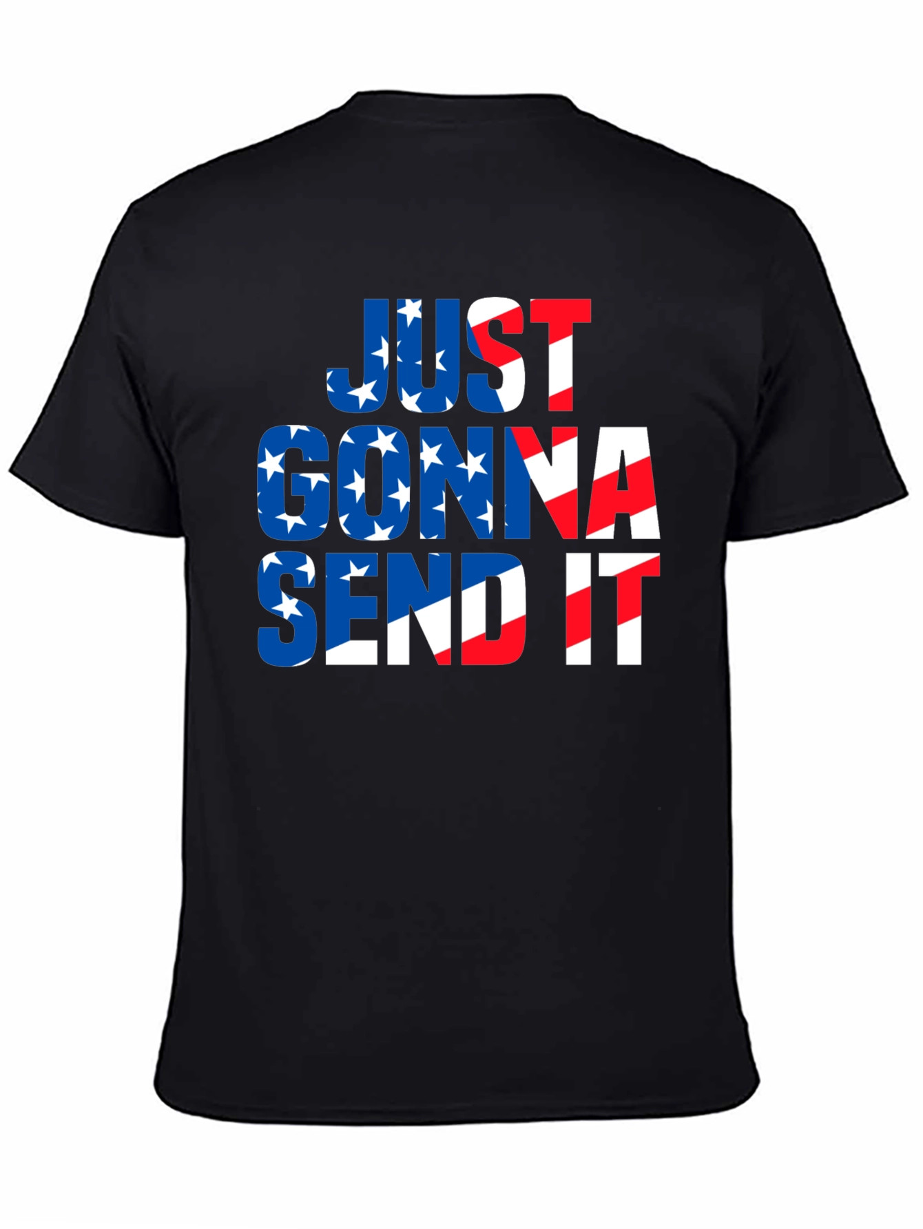 Just Gonna Send It Patriotic T-Shirt