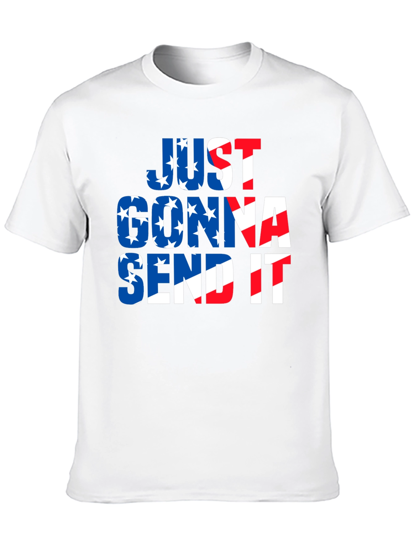 Just Gonna Send It Patriotic T-Shirt