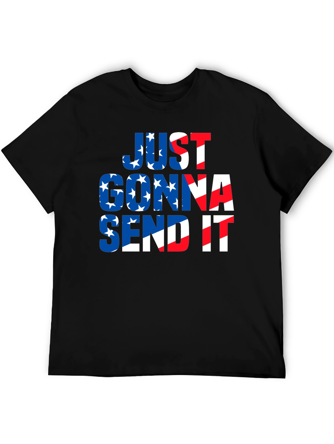 Just Gonna Send It Patriotic T-Shirt