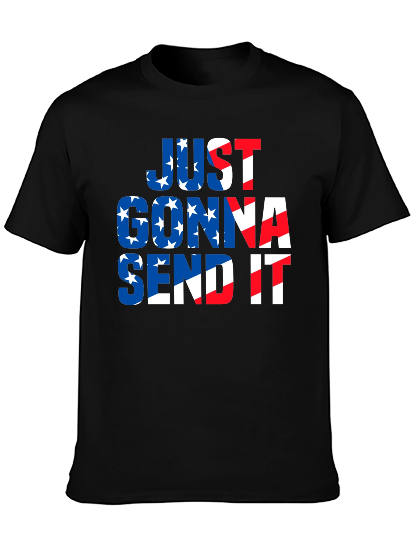 Just Gonna Send It Patriotic T-Shirt