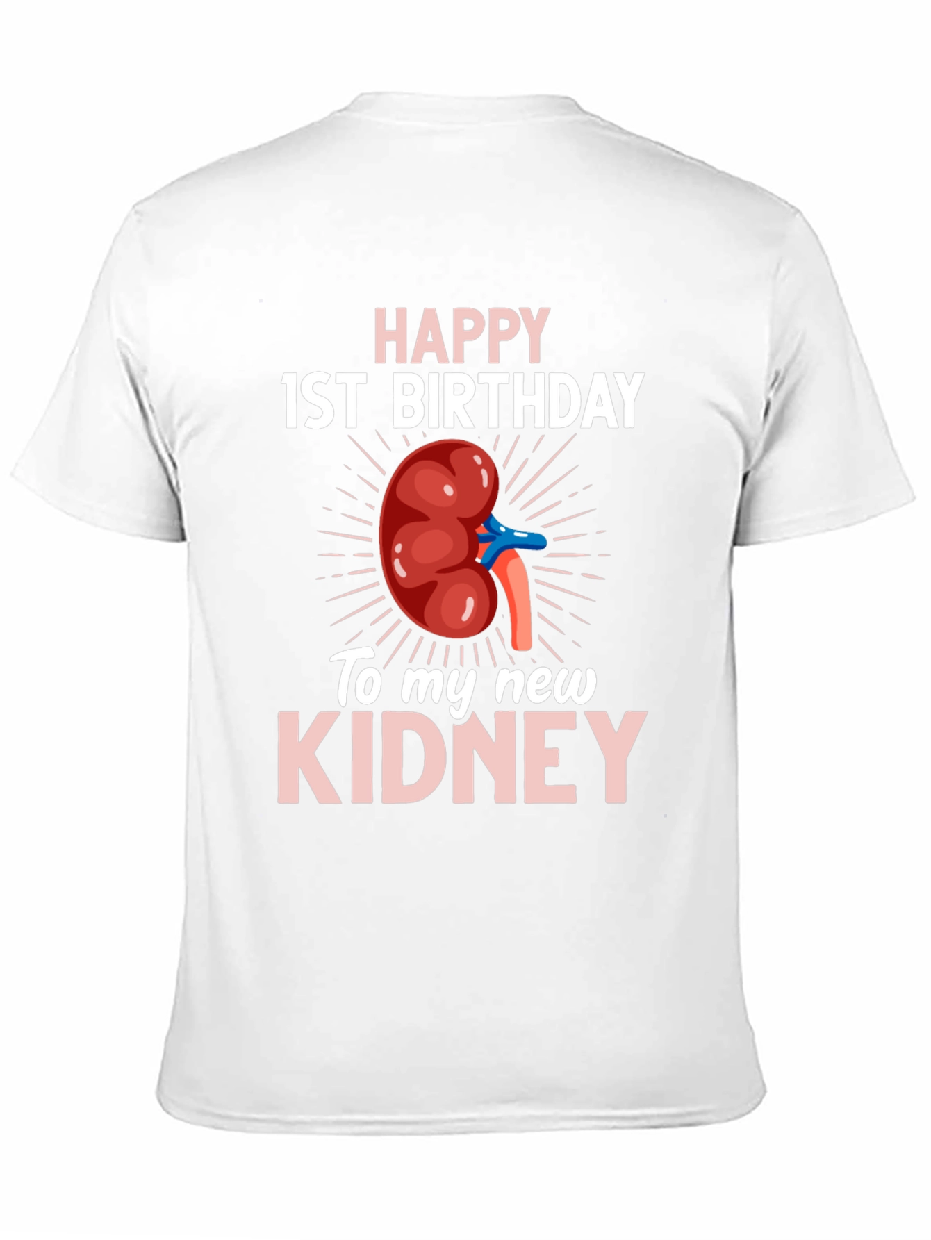 Happy 1st Birthday Kidney Transplant T-Shirt