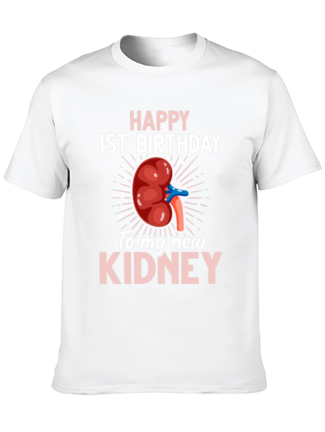 Happy 1st Birthday Kidney Transplant T-Shirt