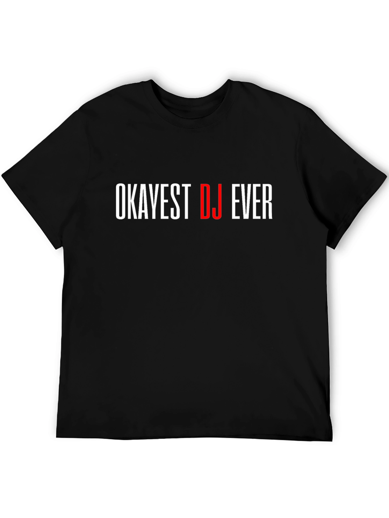 Okayest DJ Ever Black Graphic T-Shirt