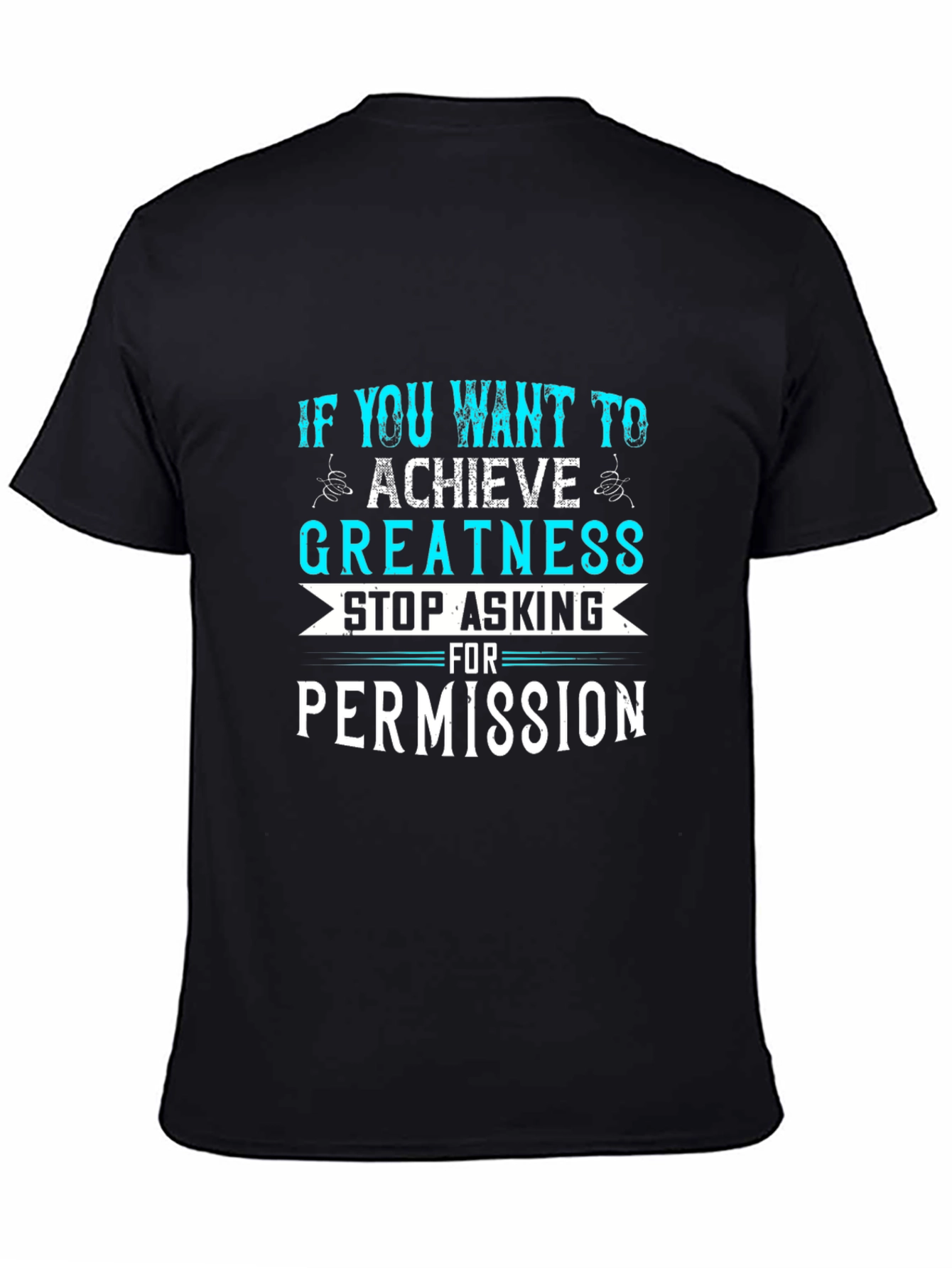 Motivational T-Shirt: Achieve Greatness