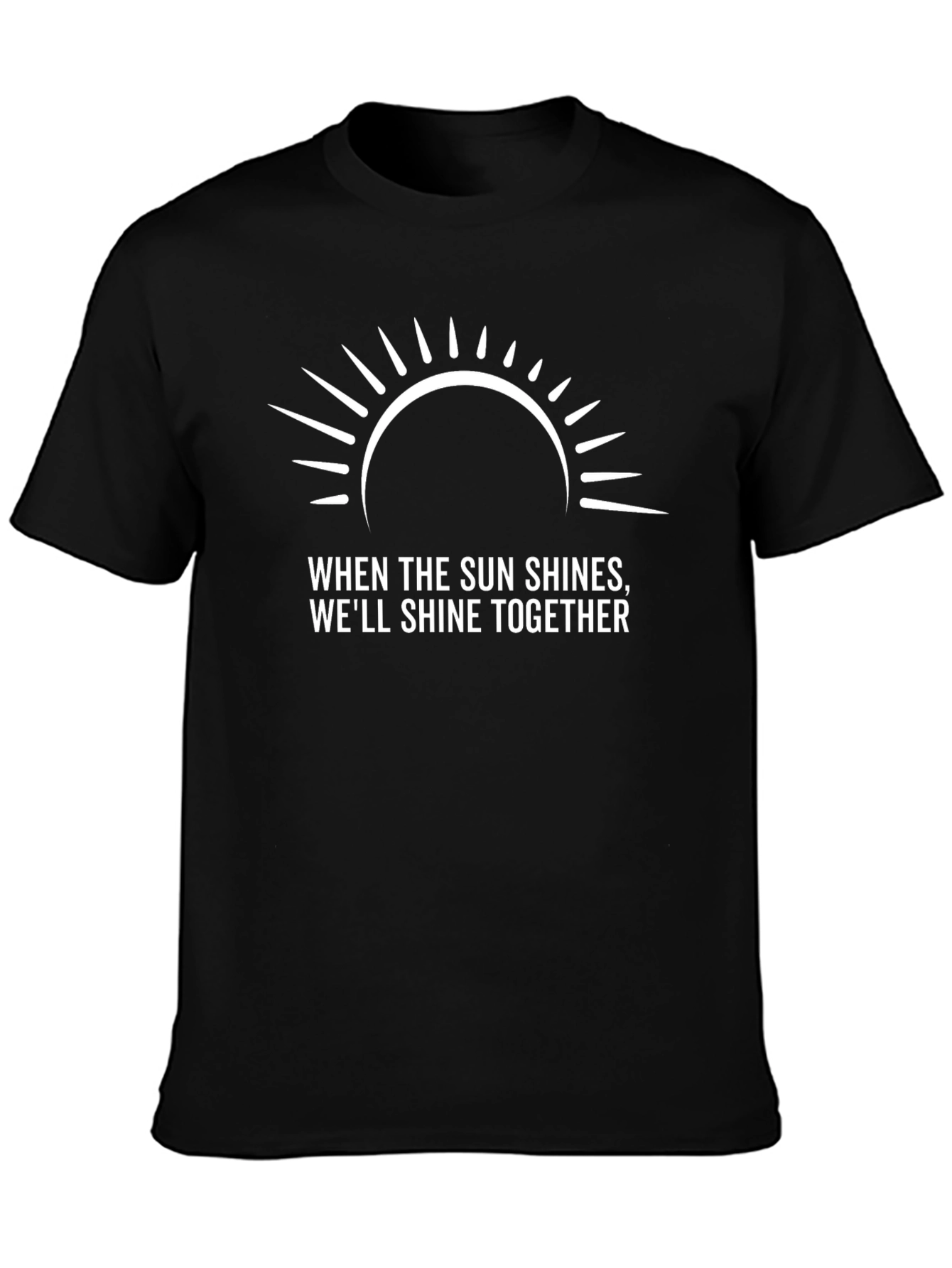 When The Sun Shines T-Shirt