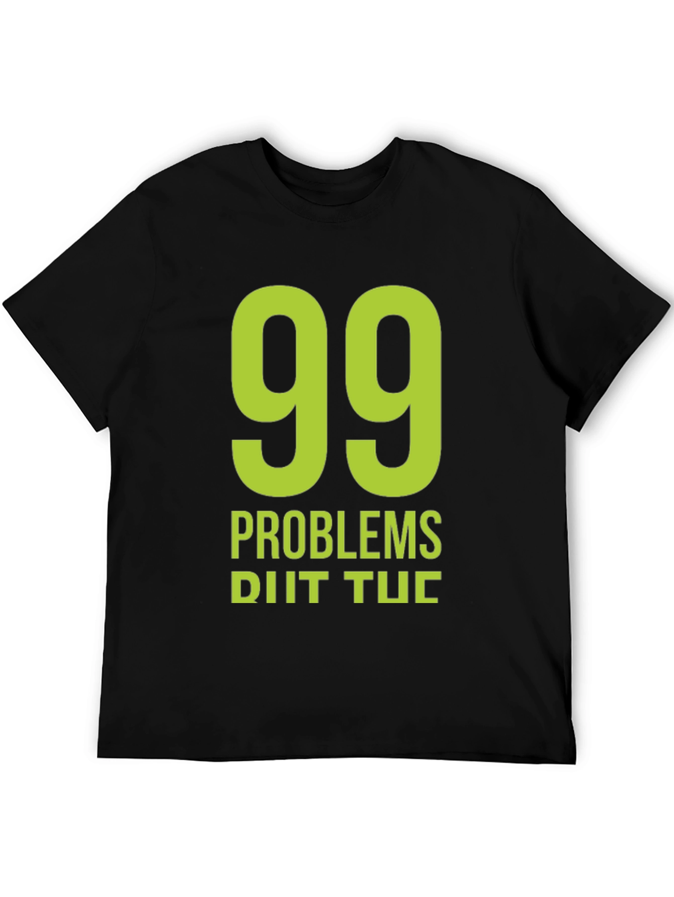 99 Problems Black Graphic T-Shirt