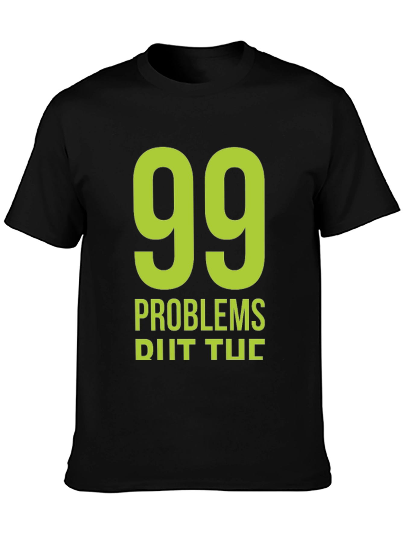 99 Problems Black Graphic T-Shirt
