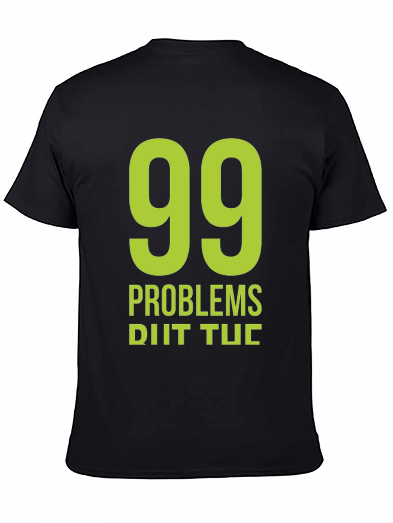 99 Problems Black Graphic T-Shirt
