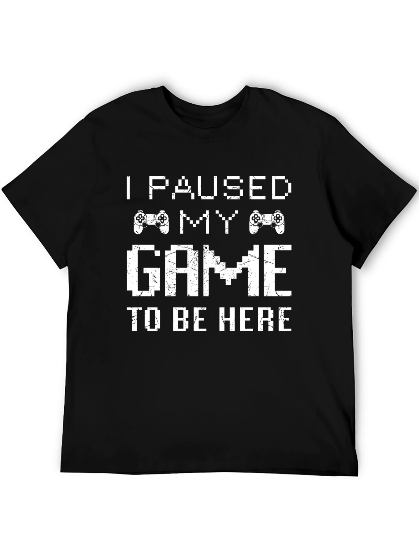I Paused My Game T-Shirt - Gamer Tee