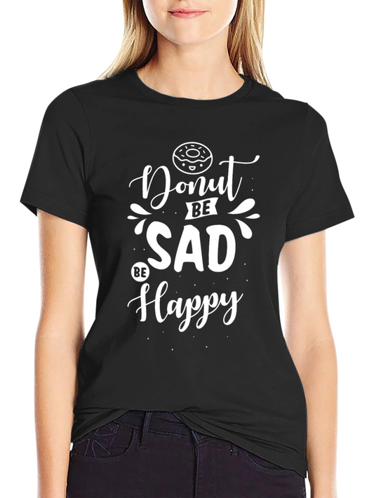 Donut Be Sad Be Happy Black T-Shirt